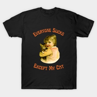 Everyone Sucks Except My Cat T-Shirt